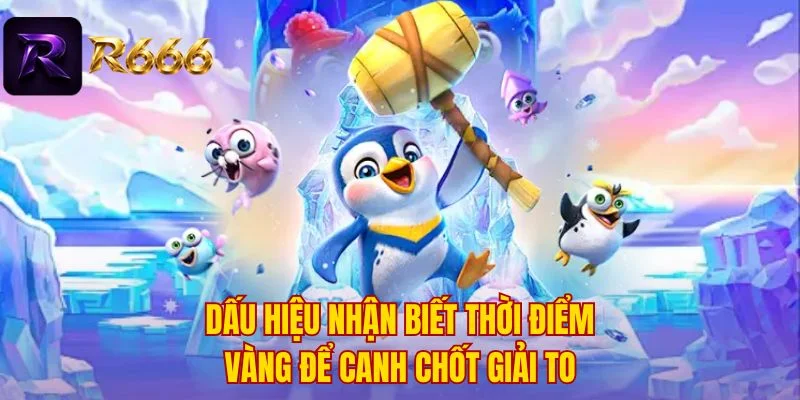 Dấu hiệu nhận biết thời điểm vàng để canh chốt giải to