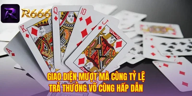 Giao diện mượt mà cùng tỷ lệ trả thưởng vô cùng hấp dẫn