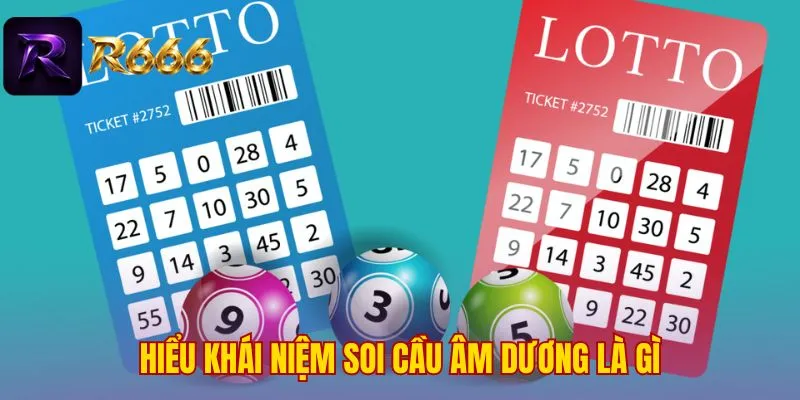 Hiểu khái niệm soi cầu âm dương là gì
