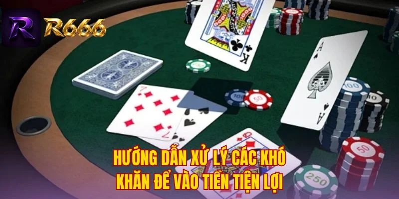 Hướng dẫn xử lý các khó khăn để vào tiền tiện lợi