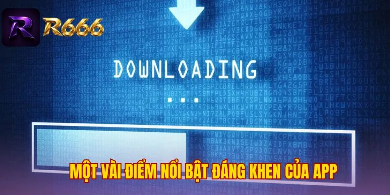 Một vài điểm nổi bật đáng khen của app