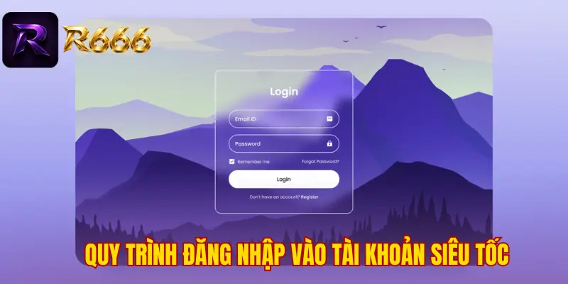 Quy trình đăng nhập vào tài khoản siêu tốc